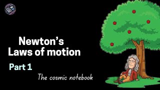 Newtons laws of motion  part1  Bsc physics  malayalam  The cosmic notebook [upl. by Ientirb]