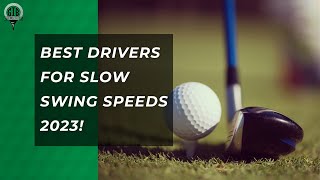 Best Drivers For Slow Swing Speed 2023 [upl. by Manwell502]