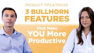 3 Bullhorn Features That Make You More Productive [upl. by Bethel]