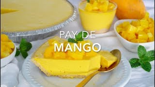 PAY DE MANGO sin horno amp muy rápido de preparar  Recetas fáciles Pizca de Sabor [upl. by Neicul]