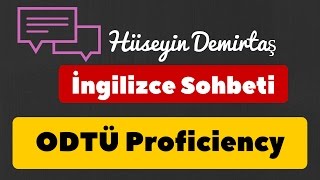 ODTÜ Proficiency Sınavı  Hüseyin Demirtaş ile İngilizce Sohbeti [upl. by Meece]