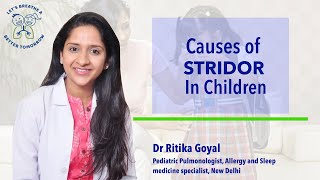 Stridor in Children  What is it Causes and treatment Dr Ritika Goyal Pediatric Pulmonologist [upl. by Brigham855]