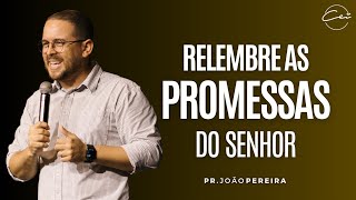 RELEMBRE AS PROMESSAS DO SENHOR  Pr João Pereira  Culto de Ceia [upl. by Acirred]