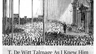 T De Witt Talmage As I Knew Him by Thomas De Witt TALMAGE Part 22  Full Audio Book [upl. by Ashok85]