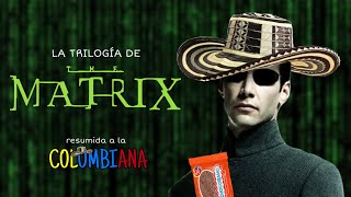 LA TRILOGÍA DE MATRIX RESUMIDA A LA COLOMBIANA o algo así  28 PRIMER RESUMEN MOSTRANDO MI CARA [upl. by Irtimed]