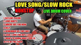 NONSTOP SLOWROCK LOVE SONG COLLECTION DRUM COVER LIVE [upl. by Akeylah]