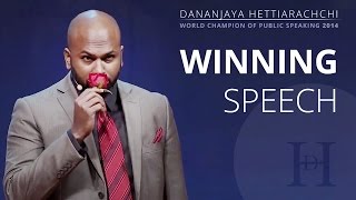 Dananjaya Hettiarachchi  World Champion of Public Speaking 2014  Full Speech [upl. by Liakim]