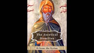 The Ascetical Homilies of Saint Isaac the Syrian  Homily 37 Part IV Detachment From Worldly Things [upl. by Hulbert]