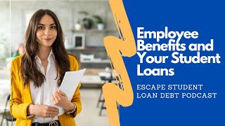 Using Employee Benefits To Help Your Student Loans [upl. by Fasto268]