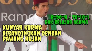 KUNYAH KURMA SUNNAH DIBANDINGKAN DENGAN PAWANG HUJAN SYIRIK  UAS  USTADZ ABDUL SOMAD [upl. by Lamraj]