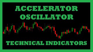 Accelerator Oscillator AC Explained  Technical Indicators [upl. by Ybbor]