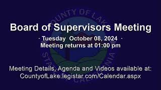 County of Lake Board of Supervisors Meeting · Tuesday 10082024 [upl. by Weisberg431]