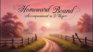 Homeward Bound Accompaniment D Major [upl. by Cob635]