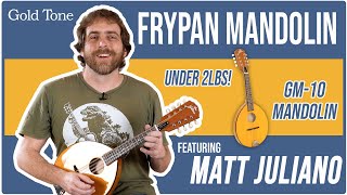 Gold Tones GM10 with Matt Juliano Frypan Mandolin [upl. by Valenka]