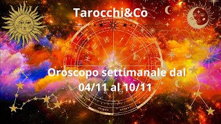 Oroscopo della settimana dal 0411 al 0611 oroscopo astrologia segnizodiacali tarologia [upl. by Kcoj]