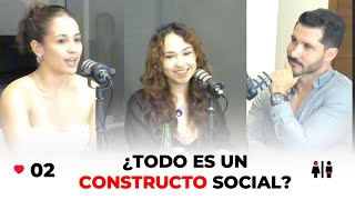 ¿REALMENTE TODO ES UN CONSTRUCTO SOCIAL POD2 [upl. by Iretak]