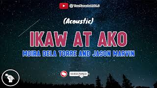 IKAW AT AKO  Moira Dela Torre amp Jason Marvin KARAOKE VERSION [upl. by Yednarb948]