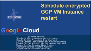 Schedule VM restart for encrypted VM in GCP [upl. by Oidgime]