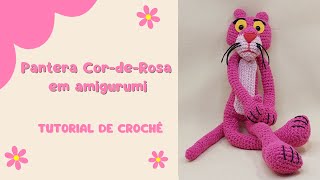 Pantera CordeRosa em amigurumi  TUTORIAL DE CROCHÊ [upl. by Teerell561]