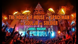 The House of House vs Spaceman vs Soulja vs Soldier JARBEL Mashup [upl. by Atteyram845]