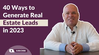 40 Ways to Generate Real Estate Leads in 2023 Ultimate Guide for Realtors and Agents [upl. by Diarmuid]