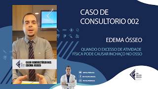 CASO CONSULTÓRIO JOELHO 002  EDEMA ÓSSEO [upl. by Llenrahc446]