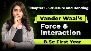 L2  vanderwaal forces  Ch Hydrogen bond vanderwaal forces Metallic bond  Bsc 1st year [upl. by Nyrhtak]