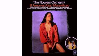 The Flowers Orchestra  El Amor Es Algo Maravilloso 1976 Full Album [upl. by Alford]