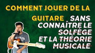 Comment jouer de la guitare sans connaître le solfège [upl. by Adnuhsor]