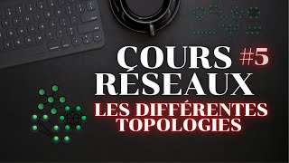 COURS RÉSEAUX 5  LES TOPOLOGIES [upl. by Nabroc]