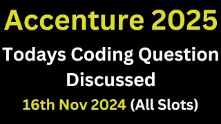 16th Nov 2024 Accenture Todays Actual Coding Questions 2025 Batch  All Slot Coding Ques [upl. by Nyleve]