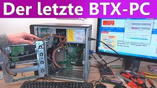 Der letzte BTXPC  Mainboard Formfaktor der Nuller [upl. by Sarazen865]