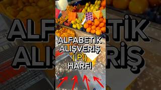 ALFABETİK ALIŞVERİŞ P HARFİ ✏️ shorts viral [upl. by Ahsemal]