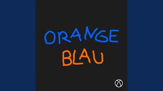 Orange Blau [upl. by Ateekahs]