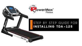 Powermax Fitness TDA125 Treadmill  Installation Guide [upl. by Eeniffar]