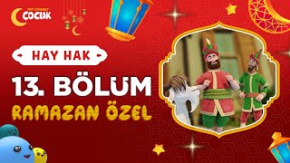 Hay Hak  13 Bölüm  Fitre  Ramazan Özel 🌙 [upl. by Nylac]