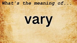 Vary Meaning  Definition of Vary [upl. by Roseanna]