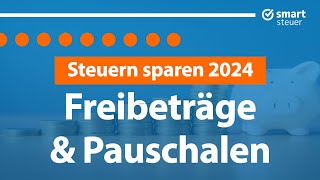 Steuern sparen 2024 Nutze diese Freibeträge amp Pauschalen [upl. by Ahseuqal]