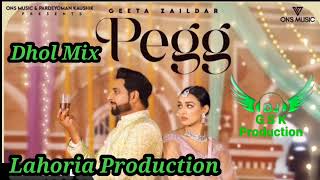 Pegg Dhol Mix Geeta Zaildar ft Jassi X Dj Guri by Lahoria Production New Punjabi Song 2023 [upl. by Navonoj]