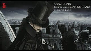 Arsène LUPIN  Laiguille creuse Maurice Leblanc  510  Livre Audio [upl. by Stone571]