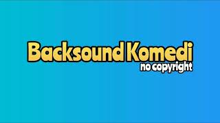 Backsound comedyno copyright [upl. by Inttirb]