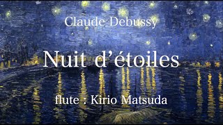 Nuit detoiles C Debussy flute  Kirio Matsuda [upl. by Concettina]