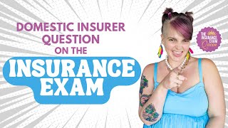 Domestic Insurer Question on the Insurance Exam [upl. by Clippard]