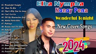 Wonderful Tonight 🎶 Nonoy Peña X Elha Nympha MASHUP New OPM Cover Trends Songs 2024 Playlist [upl. by Attelrahc847]