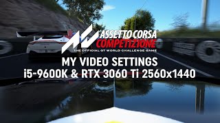 Assetto Corsa Competizione My video settings  i59600K amp RTX 3060 Ti at 2560x1440 [upl. by Nitsid]