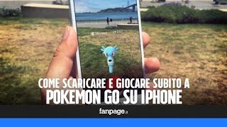 Come scaricare e giocare subito in Italia a Pokemon Go su iPhone [upl. by Tiraj]