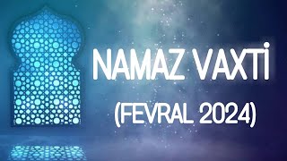 Fevral Namaz Vaxtlari 2024 Azan Vaxti  February Prayer Times in Bakı [upl. by Bettina780]