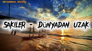 sakiler dünyadan uzak  MüzikLyricsmix müziklyrics mix lyricsmusic mix altyazı [upl. by Tiffanle]