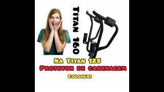 coloquei o protetor de carenagem da 160 na Titan 125 [upl. by Tat]