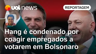 Hang é condenado em R 85 mi por coagir empregados a votarem em Bolsonaro [upl. by Anir]